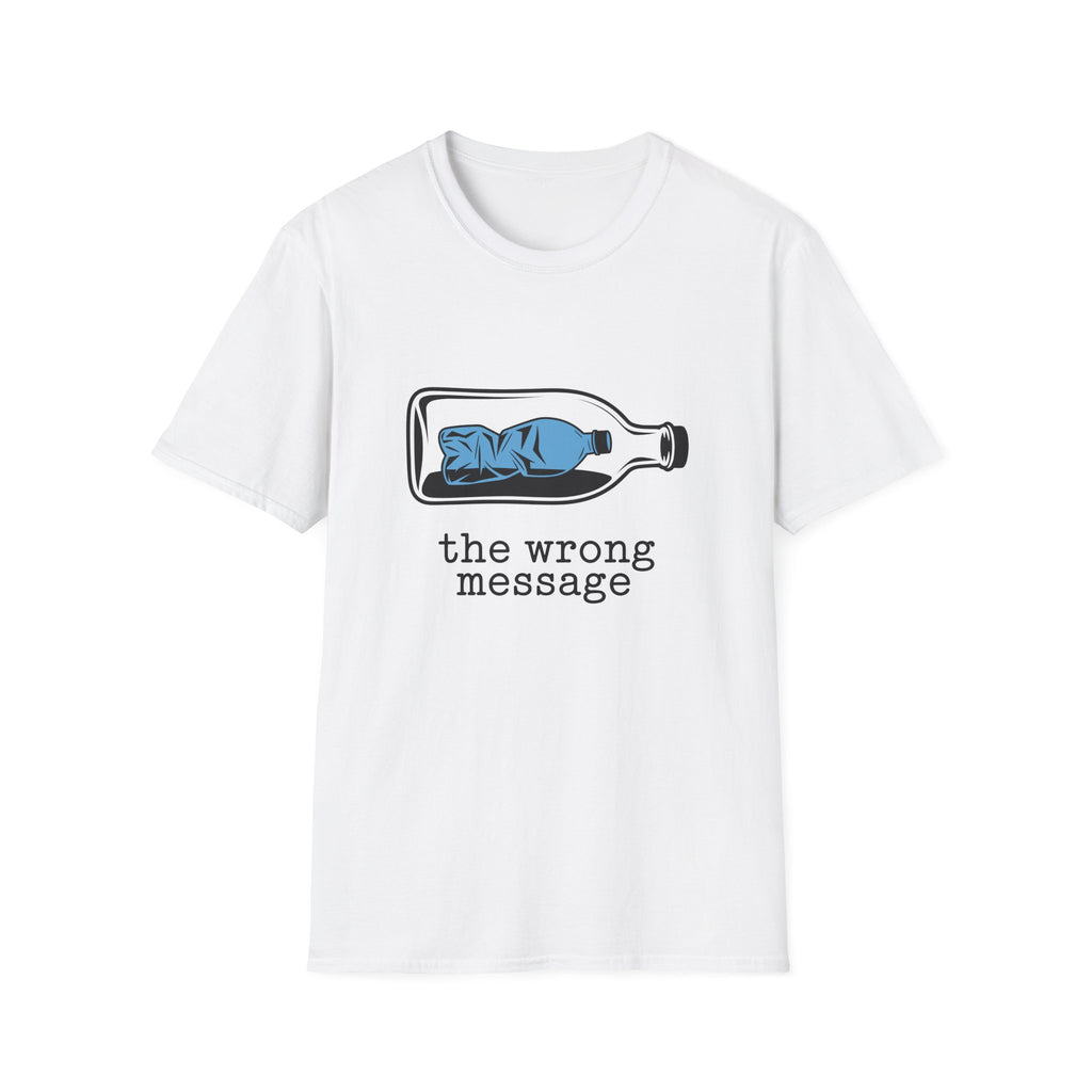 Plastic Bottle Wrong Message T-Shirt